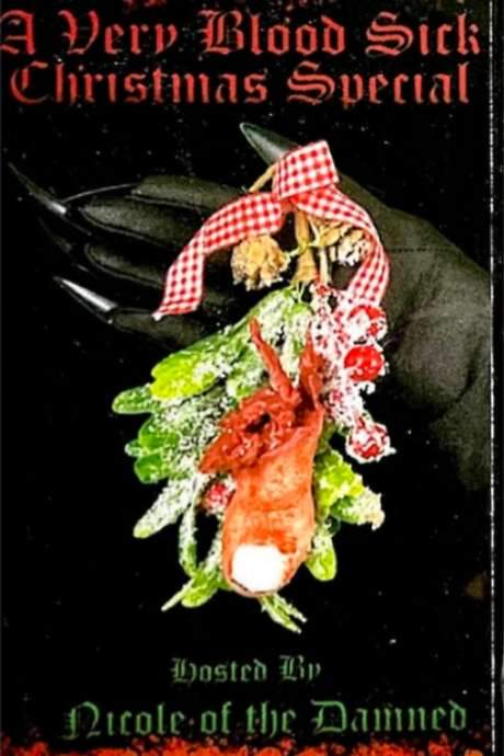 A Very Blood Sick Christmas Special